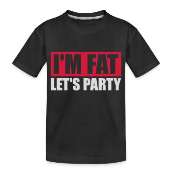 at the fat lets party - Kids' Premium Organic T-Shirt - black - Front