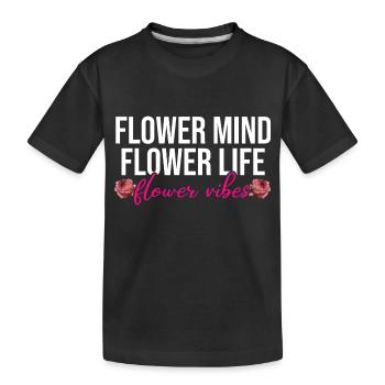 Flower Mind Flower Life Flower Vibes Gardener Gard - Kinder Premium Bio T-Shirt - Schwarz - Vorne