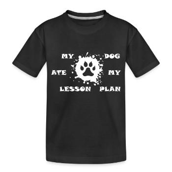 My Dog Ate My Lesson Plan - Kids' Premium Organic T-Shirt - black - Front