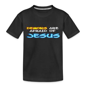Demons are Afraid of Jesus - Kids' Premium Organic T-Shirt - black - Front