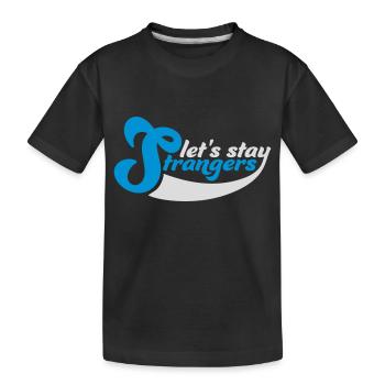 Citation Restons Strangers - T-shirt bio Premium Enfant - noir - Devant