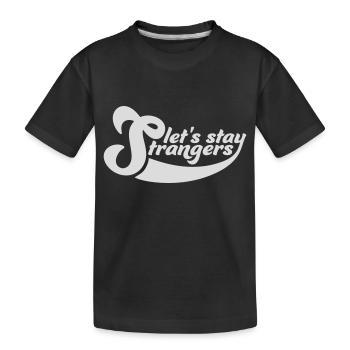 Citation Restons Strangers - T-shirt bio Premium Enfant - noir - Devant