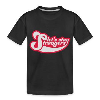 Citation Restons Strangers - T-shirt bio Premium Enfant - noir - Devant