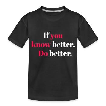 Si vous savez mieux faire mieux faire mieux - T-shirt bio Premium Enfant - noir - Devant