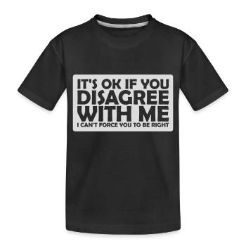 Vous n’êtes pas d’accord avec moi - T-shirt bio Premium Enfant - noir - Devant
