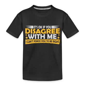 Vous n’êtes pas d’accord avec moi - T-shirt bio Premium Enfant - noir - Devant