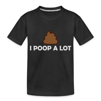 I poop a lot - Kids' Premium Organic T-Shirt - black - Front
