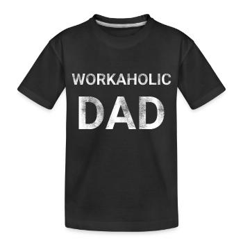 Workaholic Dad - Kids' Premium Organic T-Shirt - black - Front