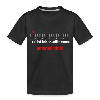 Du bist leider vollkommen unterbelichtet - Kinder Premium Bio T-Shirt - Schwarz - Vorne