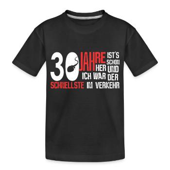 30. Geburtstag - schnellster im Verkehr - Kinder Premium Bio T-Shirt - Schwarz - Vorne