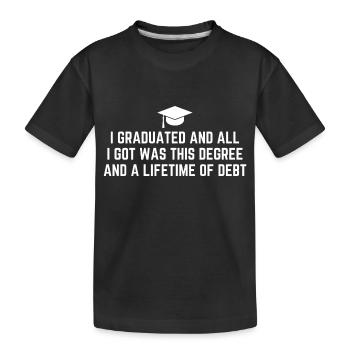 J’ai obtenu mon diplôme et tout ce que j’ai obtenu, c’est ce diplôme - T-shirt bio Premium Enfant - noir - Devant