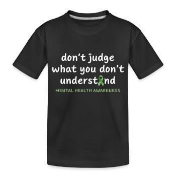 Verurteile nicht, was du nicht verstehst - Kinder Premium Bio T-Shirt - Schwarz - Vorne