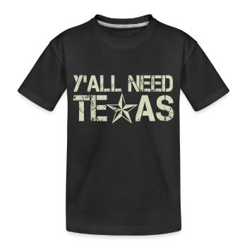 Ihr alle braucht Texas - Kinder Premium Bio T-Shirt - Schwarz - Vorne