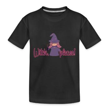 Witch, please! - Kids' Premium Organic T-Shirt - black - Front