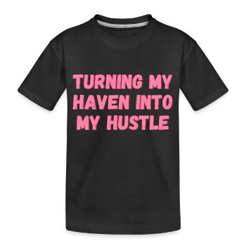 Turning My Haven into My Hustle gifts for homework - Kids' Premium Organic T-Shirt - black - Front