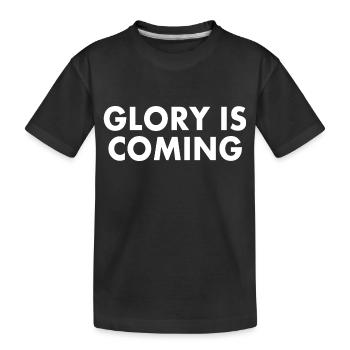 Glory is coming - Kids' Premium Organic T-Shirt - black - Front