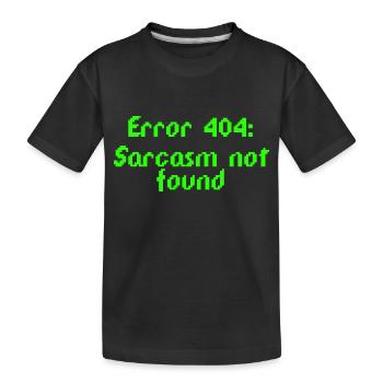 Fehler 404: Sarkasmus nicht gefunden - Kinder Premium Bio T-Shirt - Schwarz - Vorne