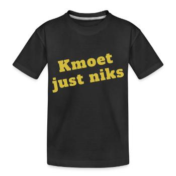 kmoet just niks, Antwerps dialect - T-shirt bio Premium Enfant - noir - Devant
