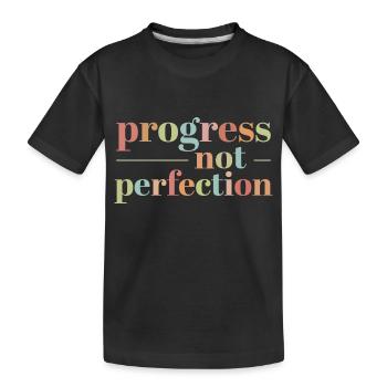 Progress instead of perfection Self-love - Kids' Premium Organic T-Shirt - black - Front