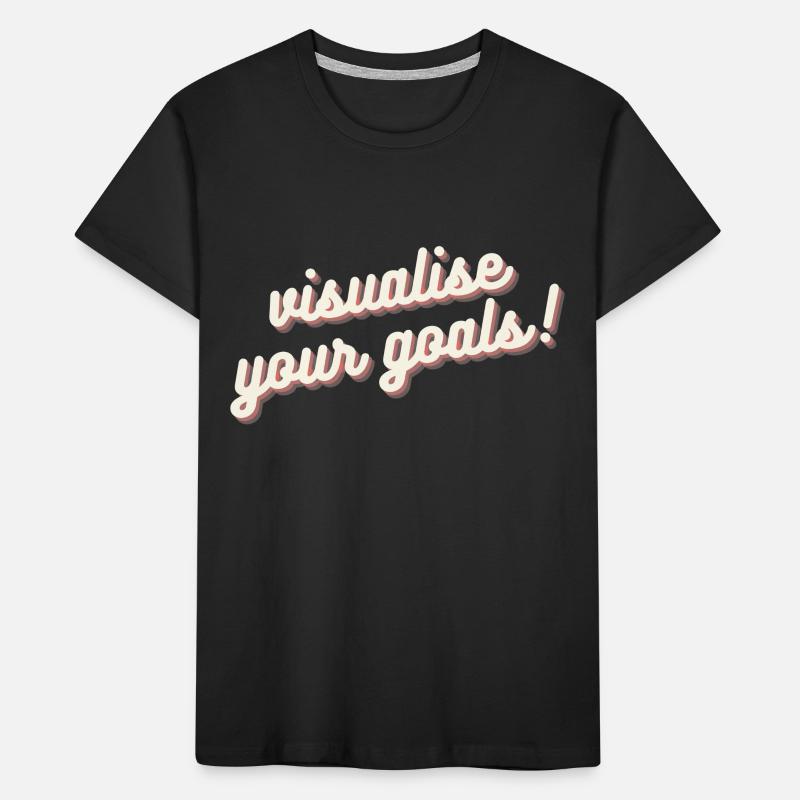 Goals Visualize Affirmation Autosuggestion Kids' Premium Organic T-Shirt