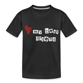 Love my best friend - Kids' Premium Organic T-Shirt - black - Front