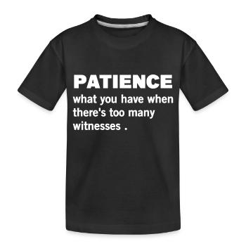 Patience citation amusante - T-shirt bio Premium Enfant - noir - Devant