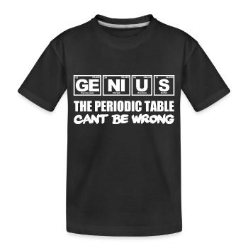 Génie, le tableau périodique ne peut pas se tromper - T-shirt bio Premium Enfant - noir - Devant