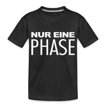 Nur eine Phase weiß - Kinder Premium Bio T-Shirt - Schwarz - Vorne