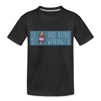 Ich will Eis und keine Werbung - Kinder Premium Bio T-Shirt - Schwarz - Vorne