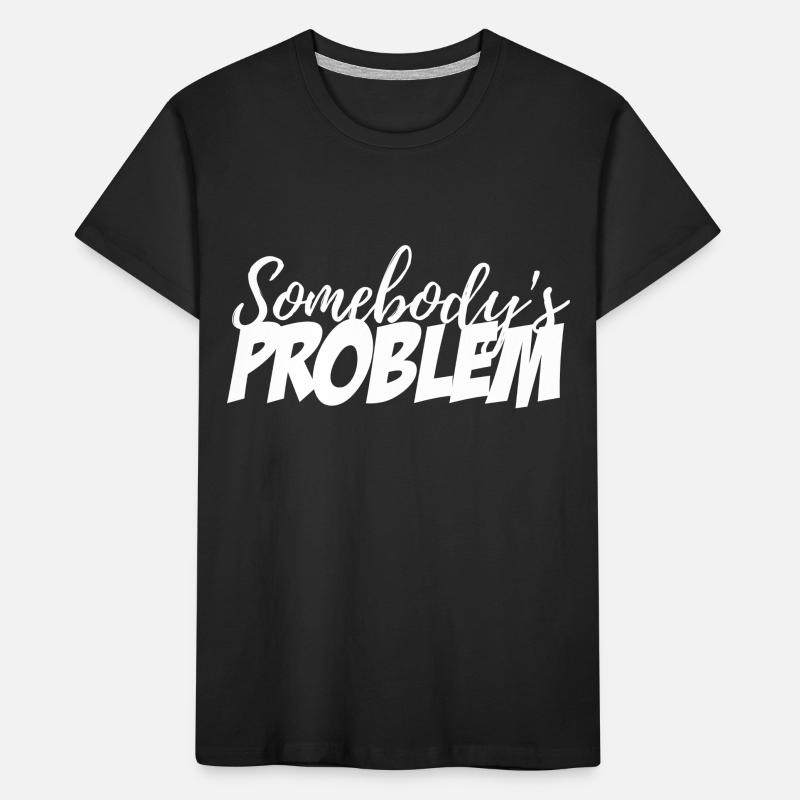 Jemandes Problem Kinder Premium Bio T-Shirt
