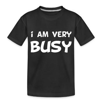 Je suis très occupé - T-shirt bio Premium Enfant - noir - Devant