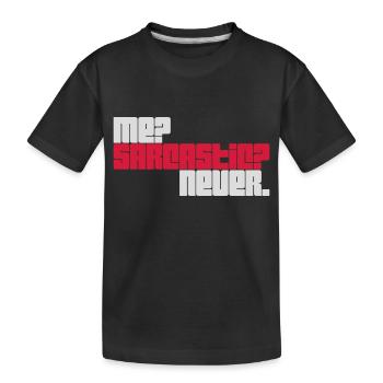 me sarcastic never quote - Kids' Premium Organic T-Shirt - black - Front