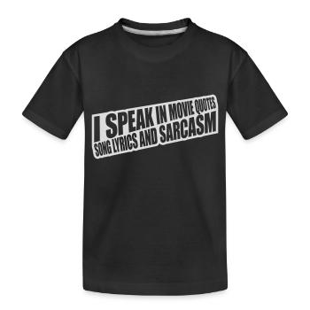 speak lyrics and sarcasm - Kids' Premium Organic T-Shirt - black - Front