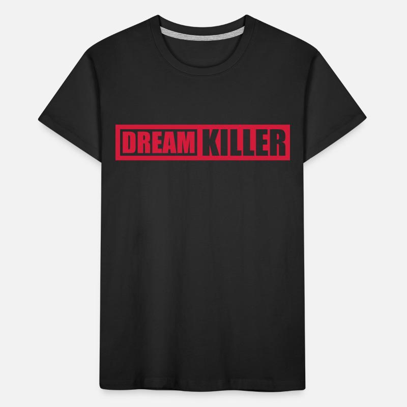 dream killer Pessimisten Zitat Kinder Premium Bio T-Shirt