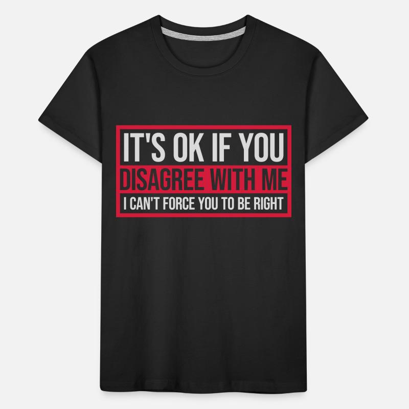 Vous n’êtes pas d’accord avec moi T-shirt bio Premium Enfant