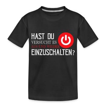 Hast versucht aus und wieder einzuschalten? Progra - Kinder Premium Bio T-Shirt - Schwarz - Vorne