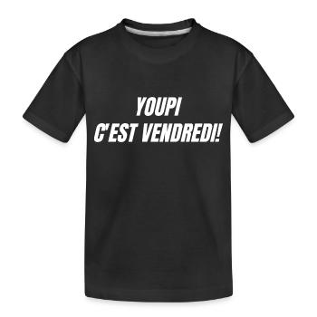 Youpi c'est vendredi - T-shirt bio Premium Enfant - noir - Devant