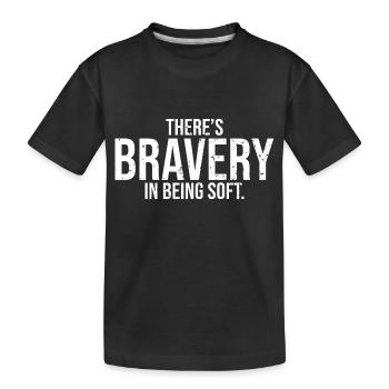 Awesome Self-Esteem There's Bravery In Being Soft - Kids' Premium Organic T-Shirt - black - Front