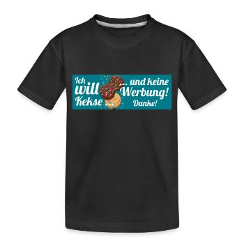 Ich will Kekse und keine Werbung! Keine Werbung! - Kinder Premium Bio T-Shirt - Schwarz - Vorne