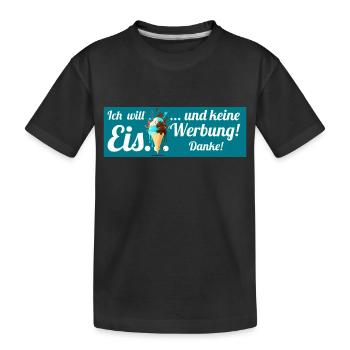Ich will Eis und keine Werbung! Keine Werbung! - Kinder Premium Bio T-Shirt - Schwarz - Vorne