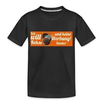 Ich will Kekse und keine Werbung! Keine Werbung! - Kinder Premium Bio T-Shirt - Schwarz - Vorne