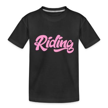 Riding - Riding - Horse - Horses - Slogan - Saying - Kids' Premium Organic T-Shirt - black - Front