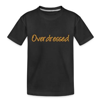 Overdressed Slogan T-Shirt - Kinder Premium Bio T-Shirt - Schwarz - Vorne