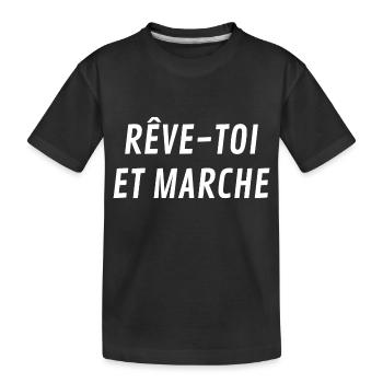 Rêve toi et marche - T-shirt bio Premium Enfant - noir - Devant
