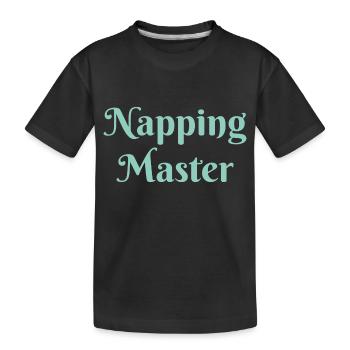 Napping Master, funny sarcastic napping slogan - Kids' Premium Organic T-Shirt - black - Front