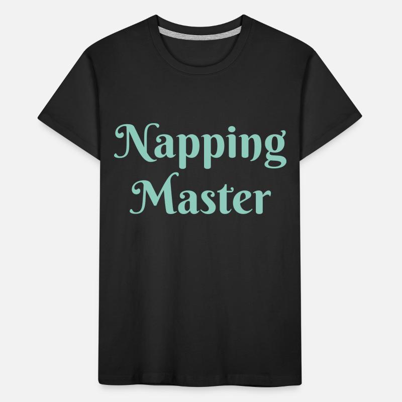 Napping Master, funny sarcastic napping slogan Kids' Premium Organic T-Shirt