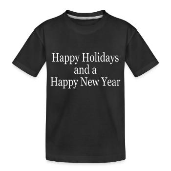 Happy Holidays and a Happy New Year - Kids' Premium Organic T-Shirt - black - Front