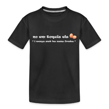 No em toquis els ous - Kids' Premium Organic T-Shirt - black - Front