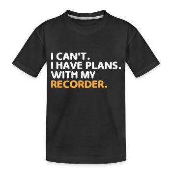 Ich kann nicht Ich habe Pläne mit meiner Blockflöte Instrument M - Kinder Premium Bio T-Shirt - Schwarz - Vorne