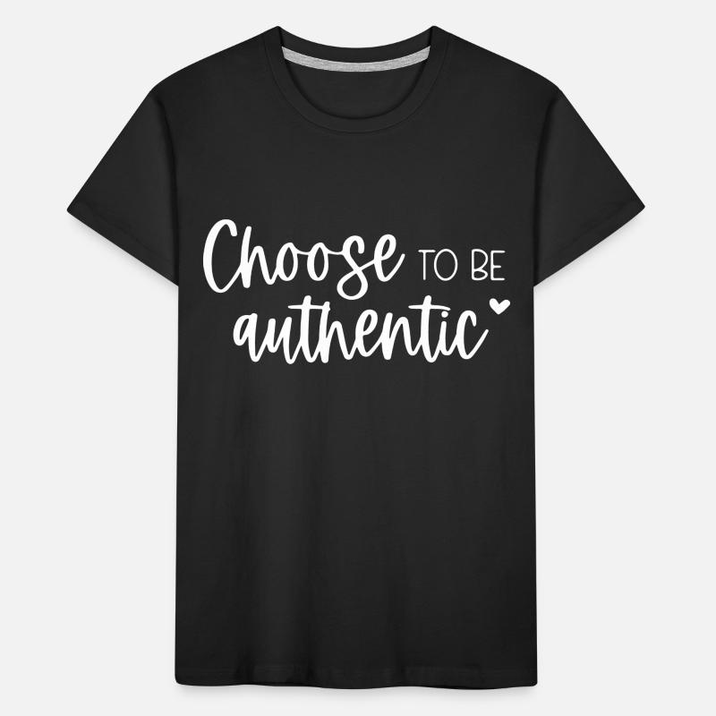 Choose To Be Authentic Inspirational Message Kids' Premium Organic T-Shirt